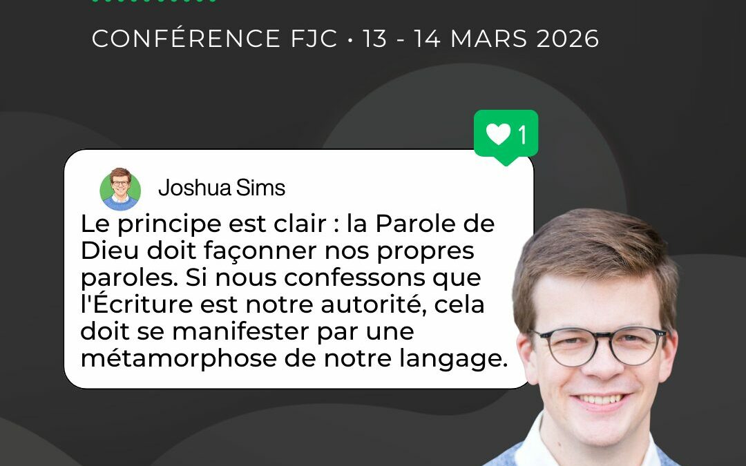 Conférence FJC – Le Gouvernail et le Tweet : Quand la Parole de Dieu façonne nos discours